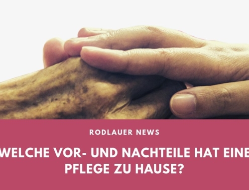 Welche Vor- und Nachteile hat eine Pflege zu Hause?